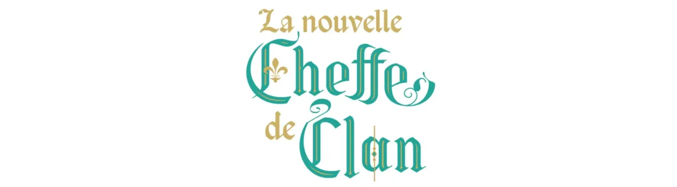La Nouvelle Cheffe de Clan